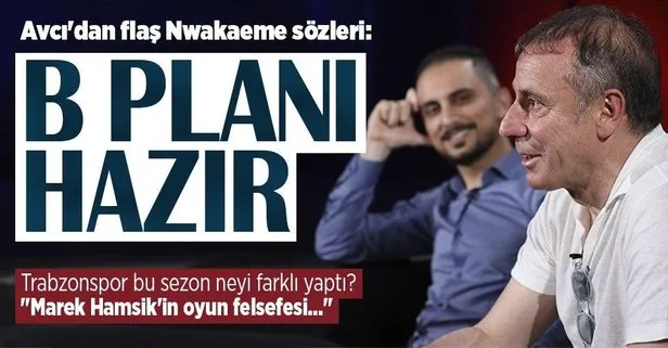 Trabzonspor’un şampiyon hocası Abdullah Avcı’dan Futbol Plus’a özel açıklamalar: Nwakaeme giderse B planı...