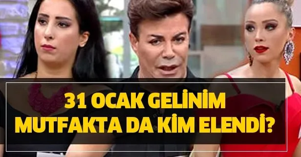 sasirtan haber 31 ocak gelinim mutfakta kim elendi takvim