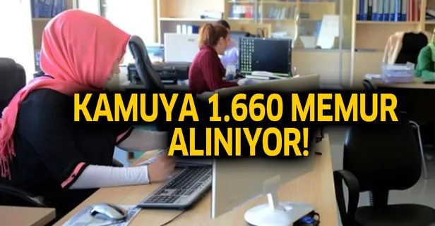 1660 memur kamuya alınıyor! İşte başvuru şartları