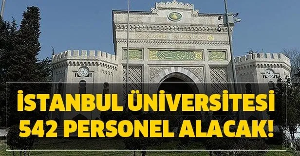 Hemşire, psikolog, diyetisyen… Toplam 542 personel alınacak! İstanbul Üniversitesi personel alımı başvuru şartları!