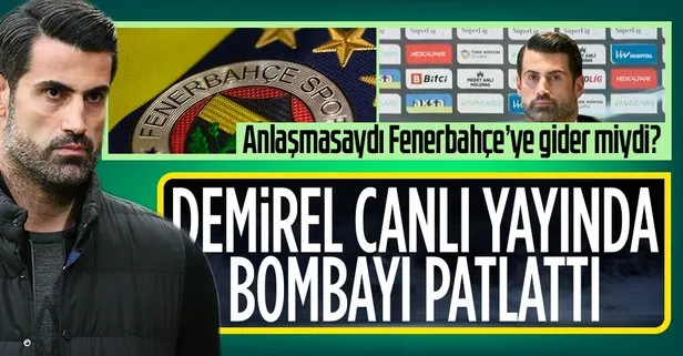 Volkan Demirel’den flaş Fenerbahçe açıklaması: Doğru zamanda doğru yerdeyim