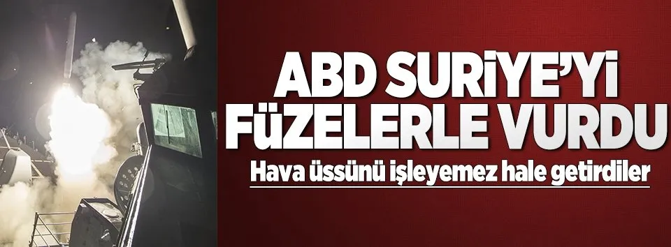 ABD Suriye'yi füzelerle vurdu!