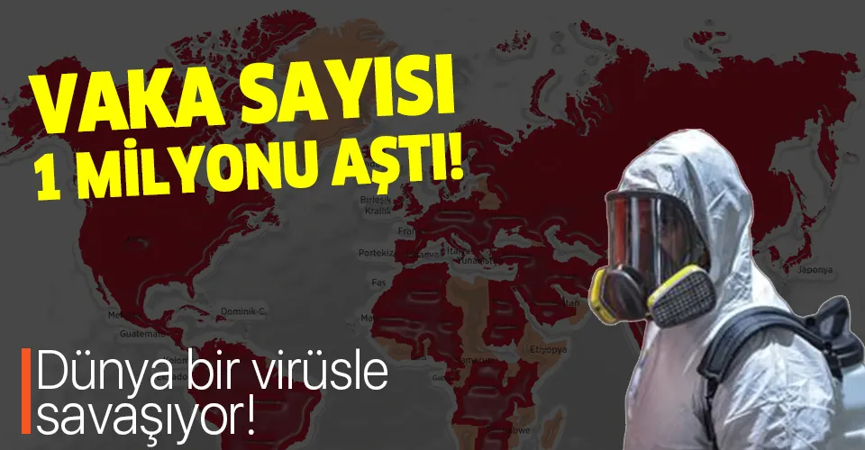 Son dakika: Dünya genelinde koronavirüsün bulaştığı kişi sayısı 1 milyonu aştı!