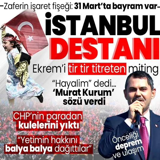 Cumhur İttifakının İBB adayı Murat Kurum İstanbulda zaferin işaret fişeğini attı: 31 Mart bayram olacak, fetret devri bitiyor