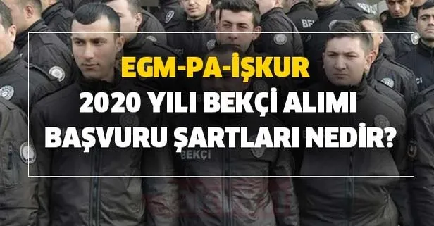 EGM-PA-İŞKUR 2020 yılı bekçi alımı başvuru şartları nedir?