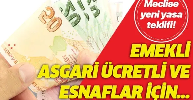 Mini ekonomi peketi ile emekli, asgari ücretli, esnaflar için yeni düzenleme