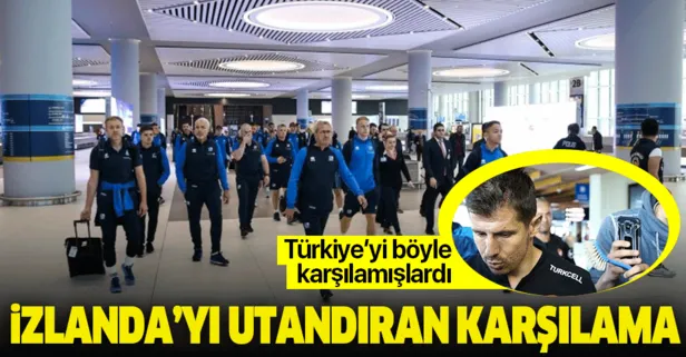 İzlanda Milli Takımı İstanbul'a geldi! İzlandalıları utandıran karşılama