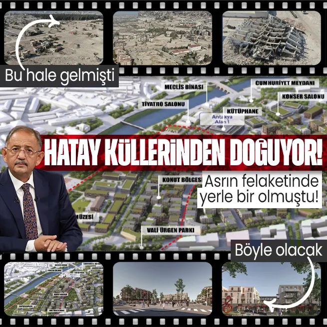 Asrın felaketinde yerle bir olan Hatay küllerinden doğacak! Çevre ve Şehircilik Bakanı Mehmet Özhaseki haritalarla açıkladı: En kısa sürede ayağa kalkacak