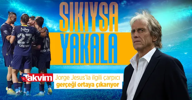 Sıkıysa yakala! TAKVİM Jorge Jesus’la ilgili çok çarpıcı bir gerçeği ortaya çıkarıyor