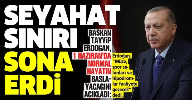 Başkan Erdoğan kritik kabine sonrası yeni normalleşme kararlarını açıkladı