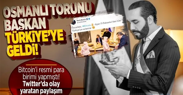 Osmanlı torunu Devlet Başkanı Nayib Bukele Türkiye’de! Bitcoin’i para olarak tanımıştı Twitter mesajına yorum yağdı