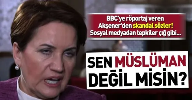 BBC’ye verdiği röportajda Onların inançlarına göre kadından imam olmaz diyen Meral Akşener’e tepkiler çığ gibi!