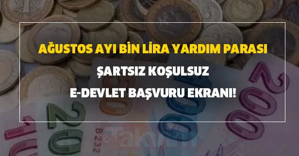 Bin TL nakdi desteği başvuru şartları... 2020 Ağustos ayı 1000 TL yardım parası...