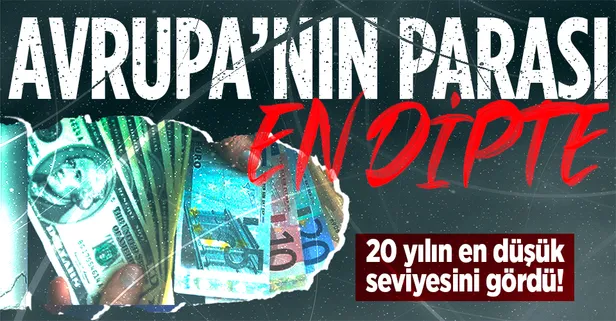 Avrupa’nın parasında büyük çöküş! Euro dolar karşısında 20 yılın en düşük seviyesini gördü