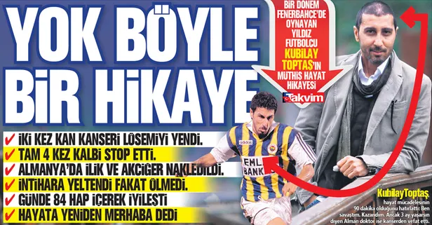 Bir dönem Fenerbahçe'de forma giymişti! Kubilay Toptaş'ın müthiş hayat hikayesi: 4 kez kalbi durdu, 2 kez kanseri yendi...