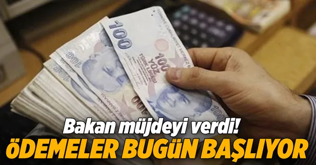Bakan müjdeyi verdi! Ödemeler bugün başlıyor...