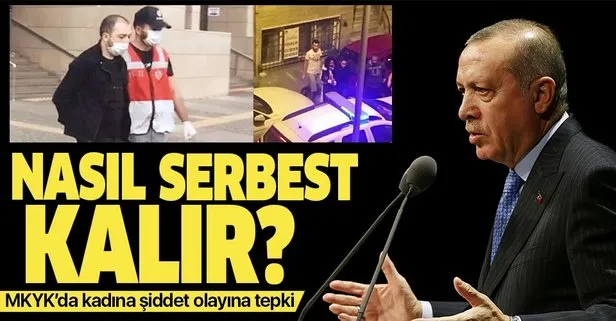 Başkan Erdoğan’dan kadına şiddet olayına tepki! Nasıl serbest kalır?