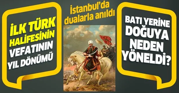 İlk Türk Halifesi Yavuz Sultan Selim Han, vefatının 500. yılında hatimler ve dualarla anıldı