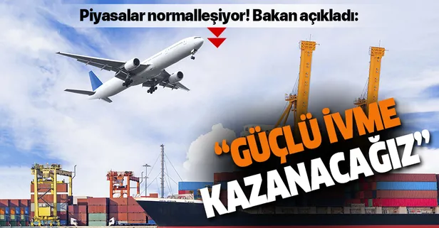 Ticaret Bakanı Ruhsar Pekcan: Dış ticaretimizin önümüzdeki dönemde güçlü bir ivme kazanacağına inanıyoruz