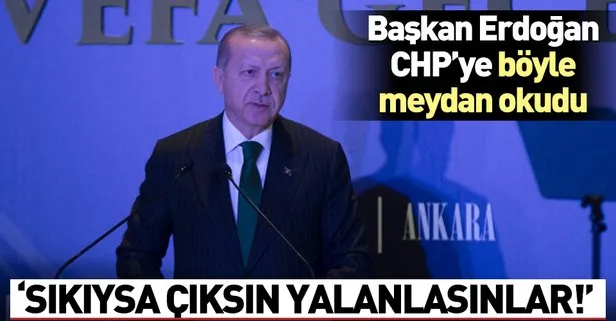 Başkan Erdoğan’dan CHP’ye hodri meydan: Sıkıysa çıksınlar yalanlasınlar!