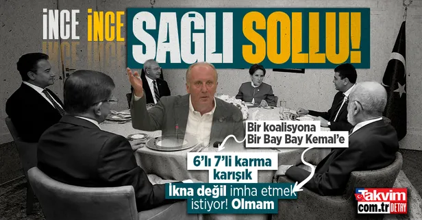 Muharrem İnce'den hem 6+1'li koalisyona hem Kemal Kılıçdaoroğlu'na salvo! "Her an patlayacak bir dinamit gibi..."