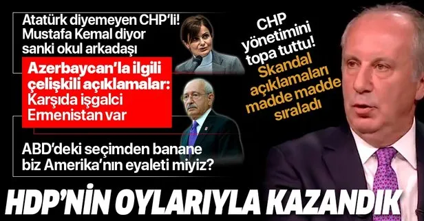 SON DAKİKA: Muharrem İnce CHP yönetimini bombaladı: ’Mustafa Kemal’ diyor sanki okul arkadaşı