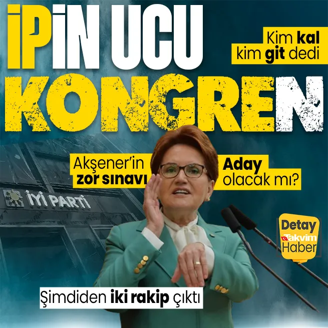Son dakika: İYİ Partide kongre tarihi belli oldu! Meral Akşener aday olacak mı? | Şimdiden iki isim rakip çıktı: Sürecin içindeyim