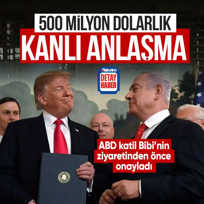 ABD Netanyahu’nun ziyaretinden önce onayladı! İsrail’e 500 milyon doların üzerinde silah satışı