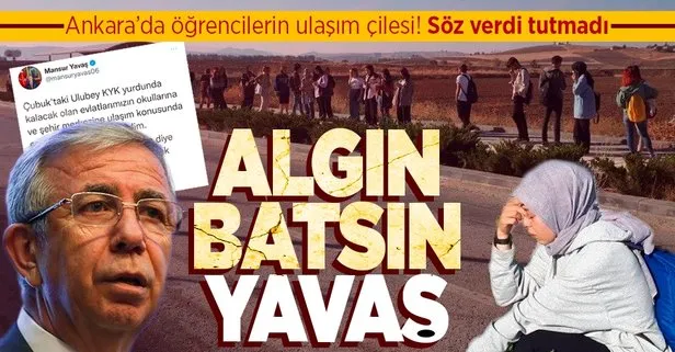 CHP’li Ankara Büyükşehir Belediye Başkanı Mansur Yavaş üniversite öğrencilerini de yolda bıraktı: Çözeceğim deyip bir adım bile atmadınız