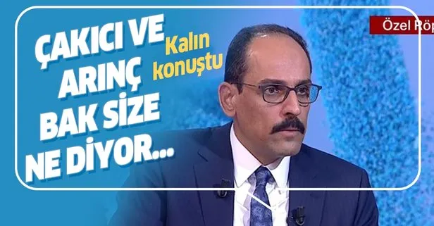 Cumhurbaşkanlığı Sözcüsü İbrahim Kalın’dan Alaattin Çakıcı ve Bülent Arınç açıklamaları