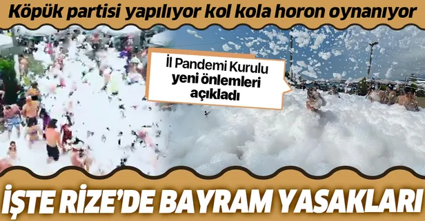 Son dakika: Rize'de vakalar arttı, bayram yasakları geldi: Köpük partisi yapılıyor kol kola horon oynanıyor-1