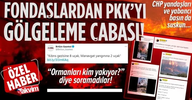 CHP yandaşı fondaş medya PKK’yı gölgeliyor! ’Ormanları kim yakıyor?’ diye soramadılar...