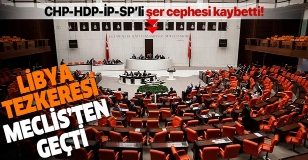 Son dakika: TBMM'de Libya tezkeresi kabul edildi
