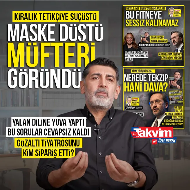 Yalan diline yuva yapmış tetikçi utanmadı Turkuvaz Medya ve Takvim’i hedef aldı! Maske düştü müfteri göründü: Kiralık tetikçiye suçüstü