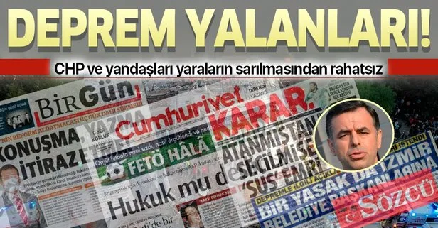 CHP’li Barış Yarkadaş ile Sözcü Gazetesi, Cumhuriyet Gazetesi, Karar Gazetesi ve Birgün Gazetesi’nin deprem yalanları sürüyor!