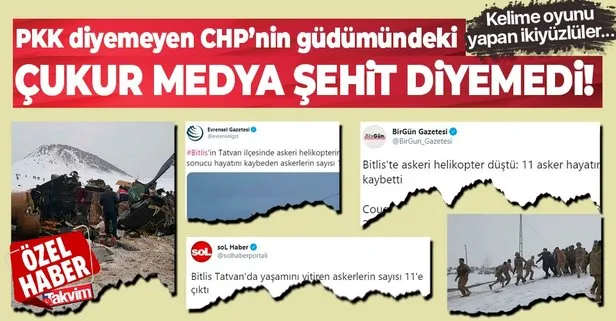 CHP'nin güdümündeki çukur medya şehit diyemedi!