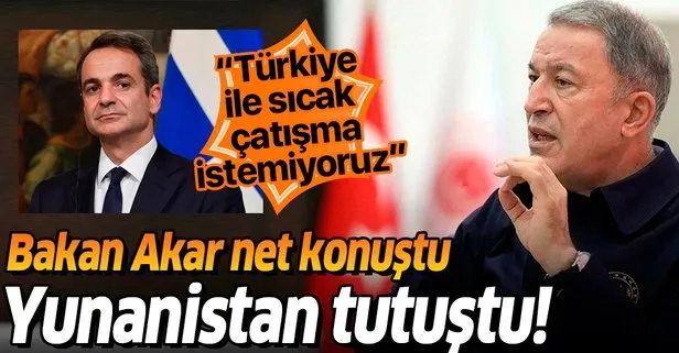 Milli Savunma Bakanı Hulusi Akar net konuştu, Yunan tutuştu! Türkiye ile sıcak çatışma istemiyoruz...