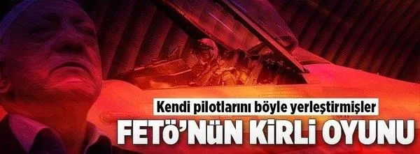 FETÖ'nün pilotlara "kalp" kumpasının ayrıntıları-1