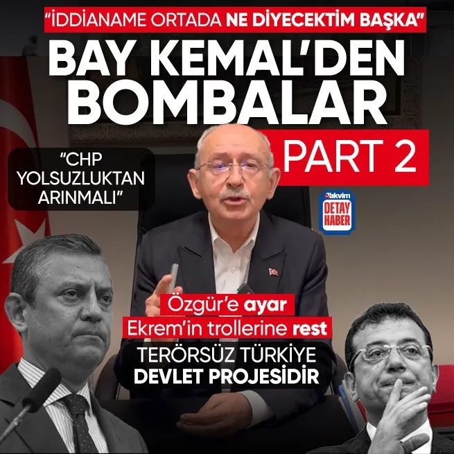 Kemal Kılıçdaroğlundan CHPye bir bomba daha: İddianameler ortada ne söylememi bekliyorlar!