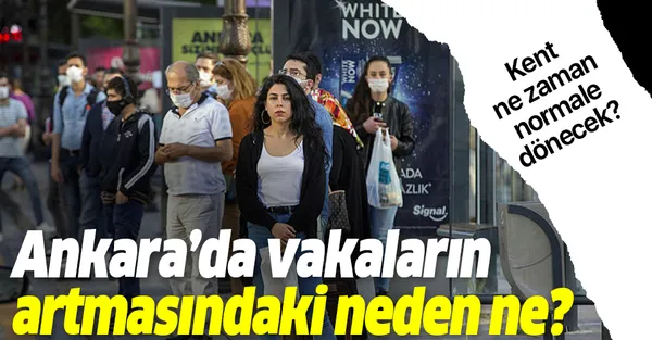 Ankara’da vaka sayılarının artmasındaki neden ne? Ankara’da koronavirüs vaka sayısı ne zaman normale dönecek?-1