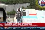 İstanbul’da sahte ilaç operasyonu: 16 gözaltı!