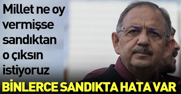 Özhaseki: Binlerce sandıkta hata var!