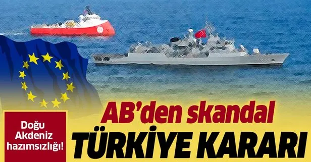 AB’den skandal Türkiye kararı