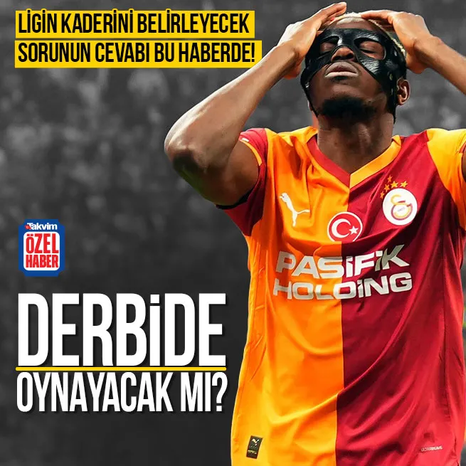 Victor Osimhen Fenerbahçe derbisinde oynayacak mı? TAKVİM açıklıyor