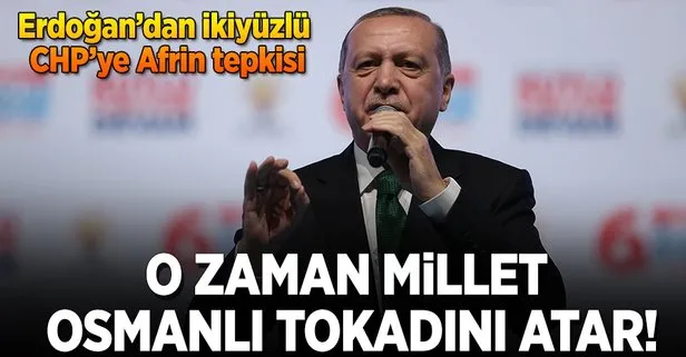 Erdoğan’dan CHP’ye Afrin eleştirisi