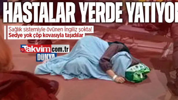 İngilterede sağlık sistemi çöktü! Hastalar yatak yerine yerde yatıyor