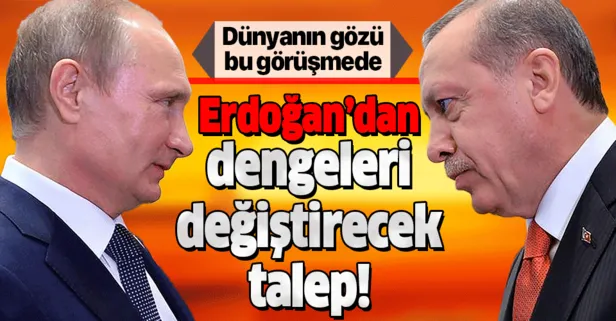 Başkan Erdoğan ve Putin arasında kritik Suriye görüşmesi bugün! Erdoğan'dan dengeleri değiştirecek talep