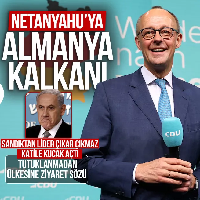 Zaferini ilan eden Friedrich Merz katil Netanyahu’ya kalkan oldu! Almanyaya tutuklanmadan ziyaret etme sözü verdi