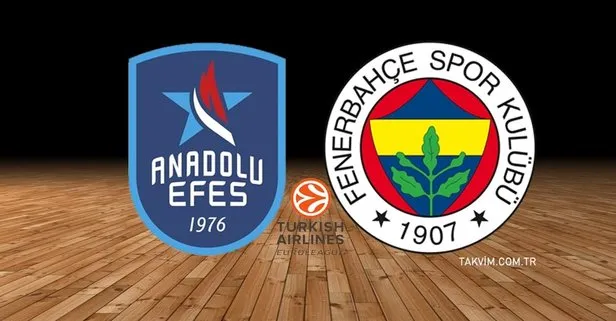 Anadolu Efes - Fenerbahçe maçı hangi kanalda? THY Euroleague basketbol maçı saat kaçta?
