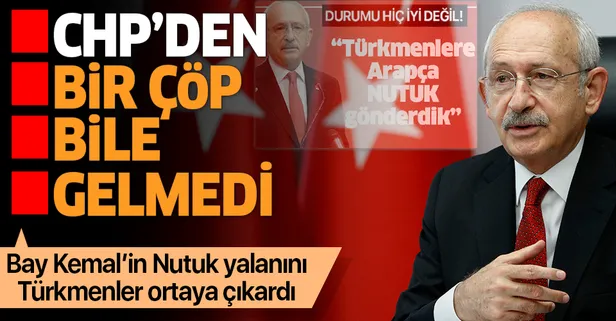 CHP'li Kemal Kılıçdaroğlu'nun 'Nutuk' yalanını Türkmenler ortaya çıkardı: Biz hiç görmedik
